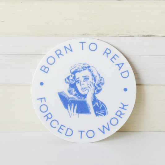 Born to Read, Forced to Work sticker